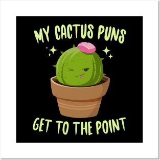 My Cactus Puns Get To The Point Posters and Art